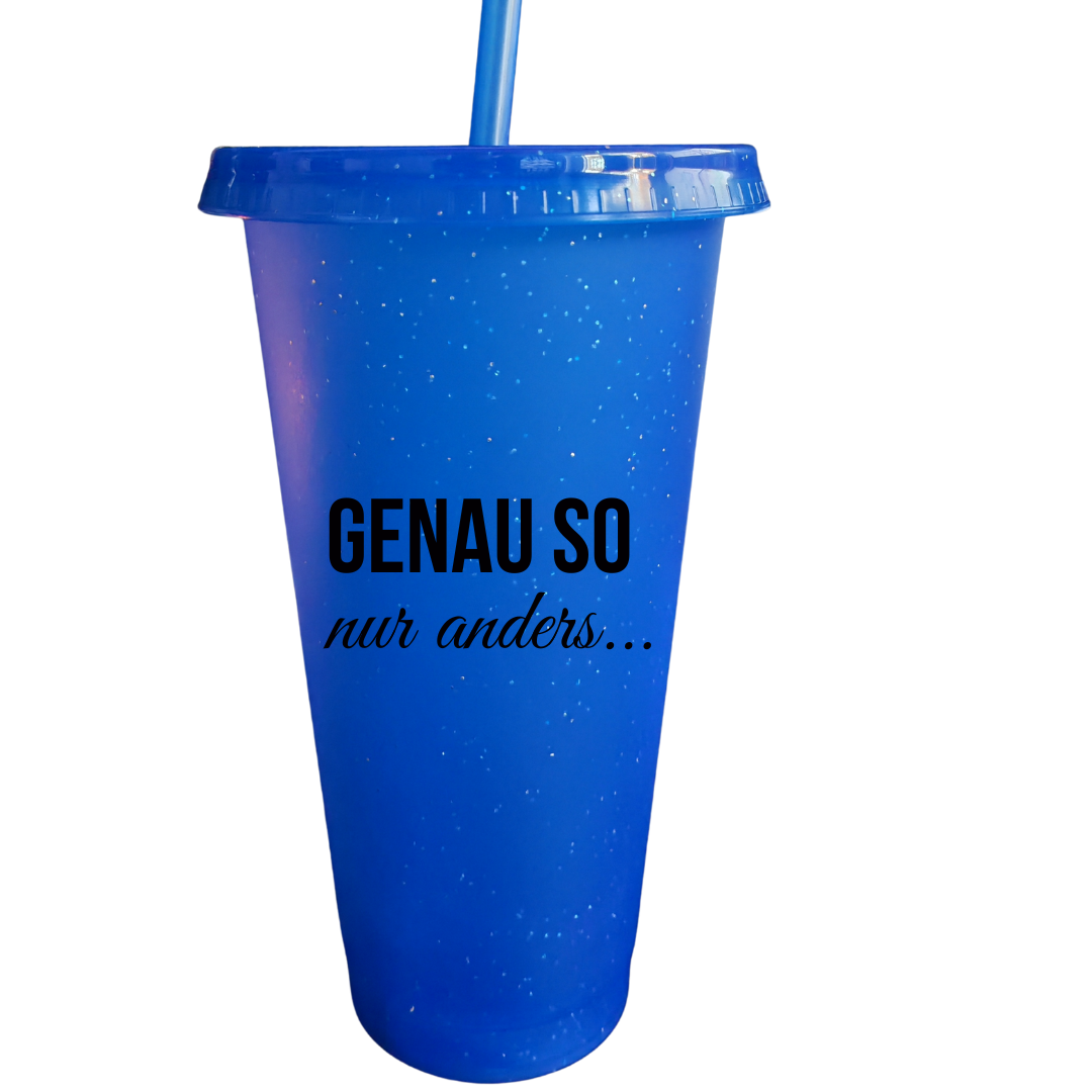 Glitzerbecher "Genauso nur anders..."
