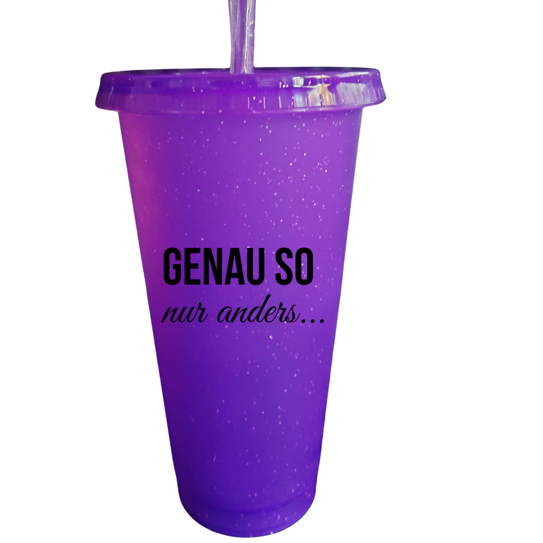 Glitzerbecher "Genauso nur anders..."