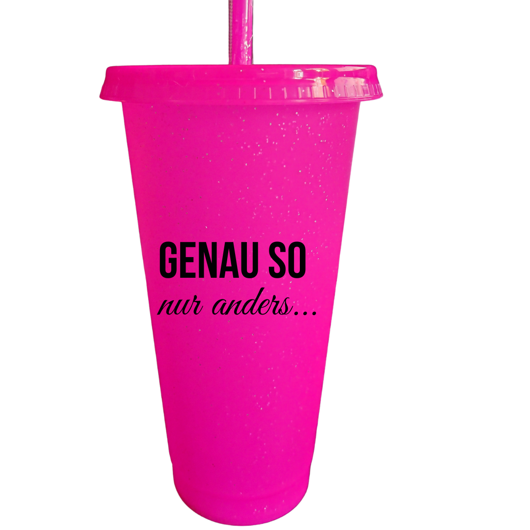 Glitzerbecher "Genauso nur anders..."