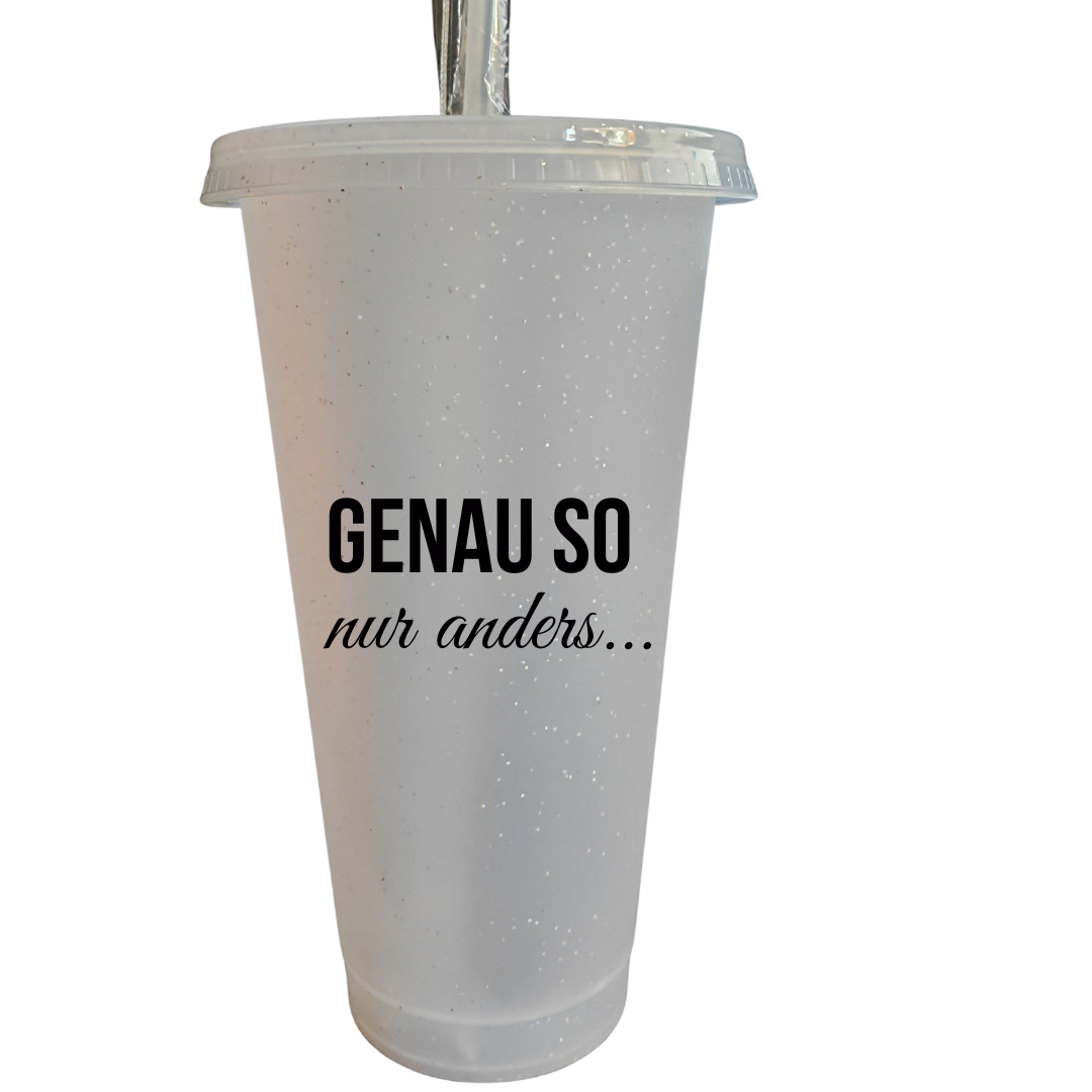 Glitzerbecher "Genauso nur anders..."