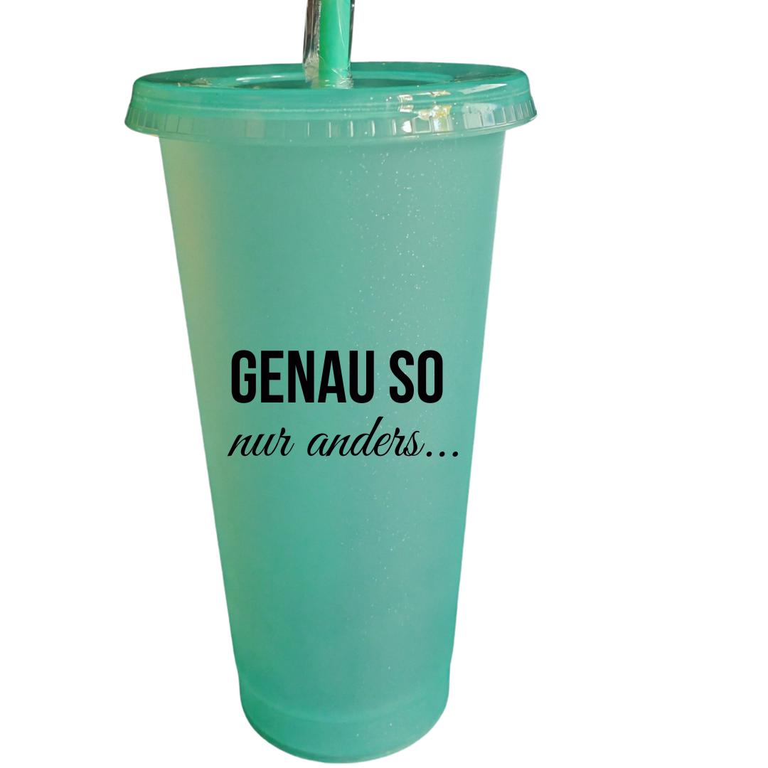Glitzerbecher "Genauso nur anders..."