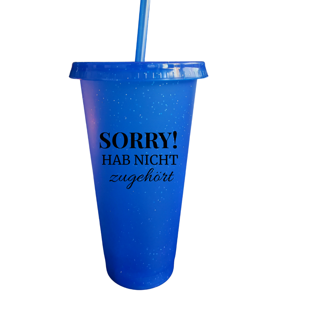 Glitzerbecher "Sorry! Hab nicht zugehört"