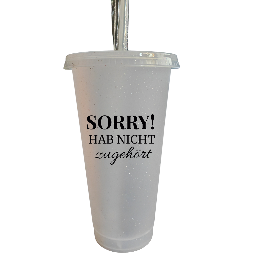 Glitzerbecher "Sorry! Hab nicht zugehört"