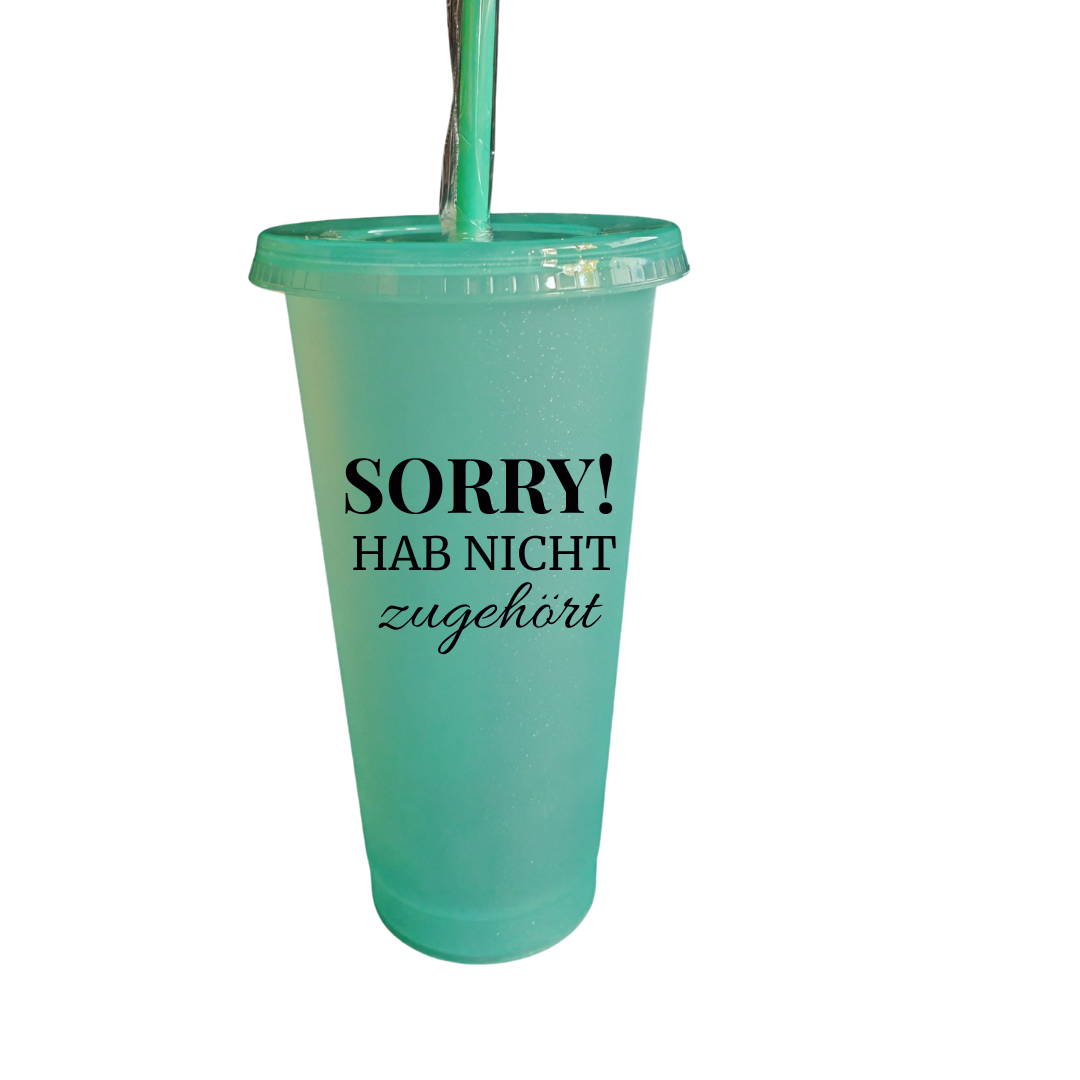 Glitzerbecher "Sorry! Hab nicht zugehört"