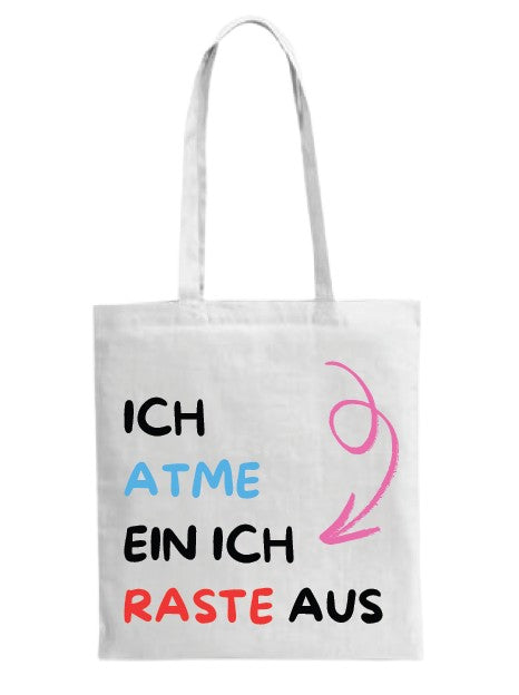 Stofftasche „Ich atme ein. Ich raste aus.“ – Für alle mit Nerven aus Watte