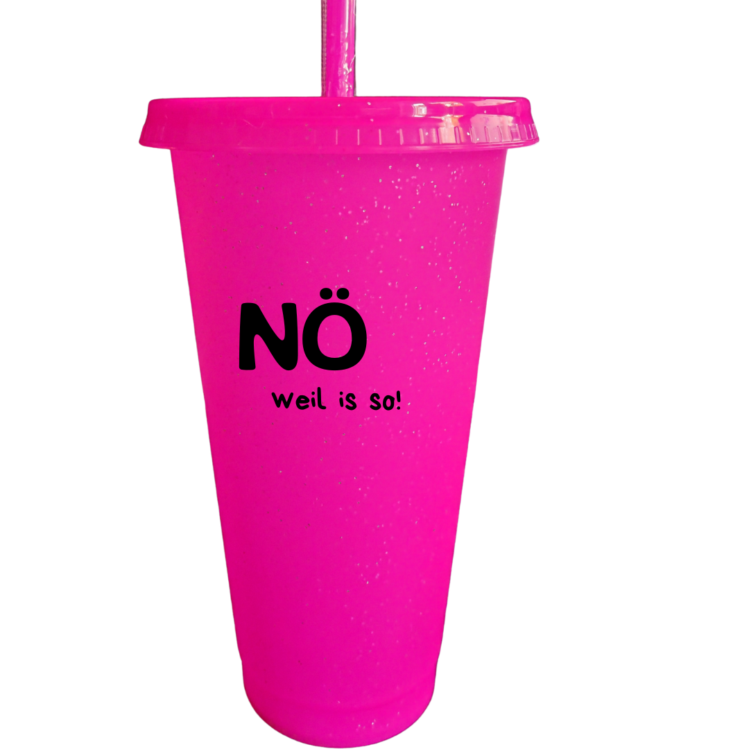 Glitzerbecher - NÖ weil is so!