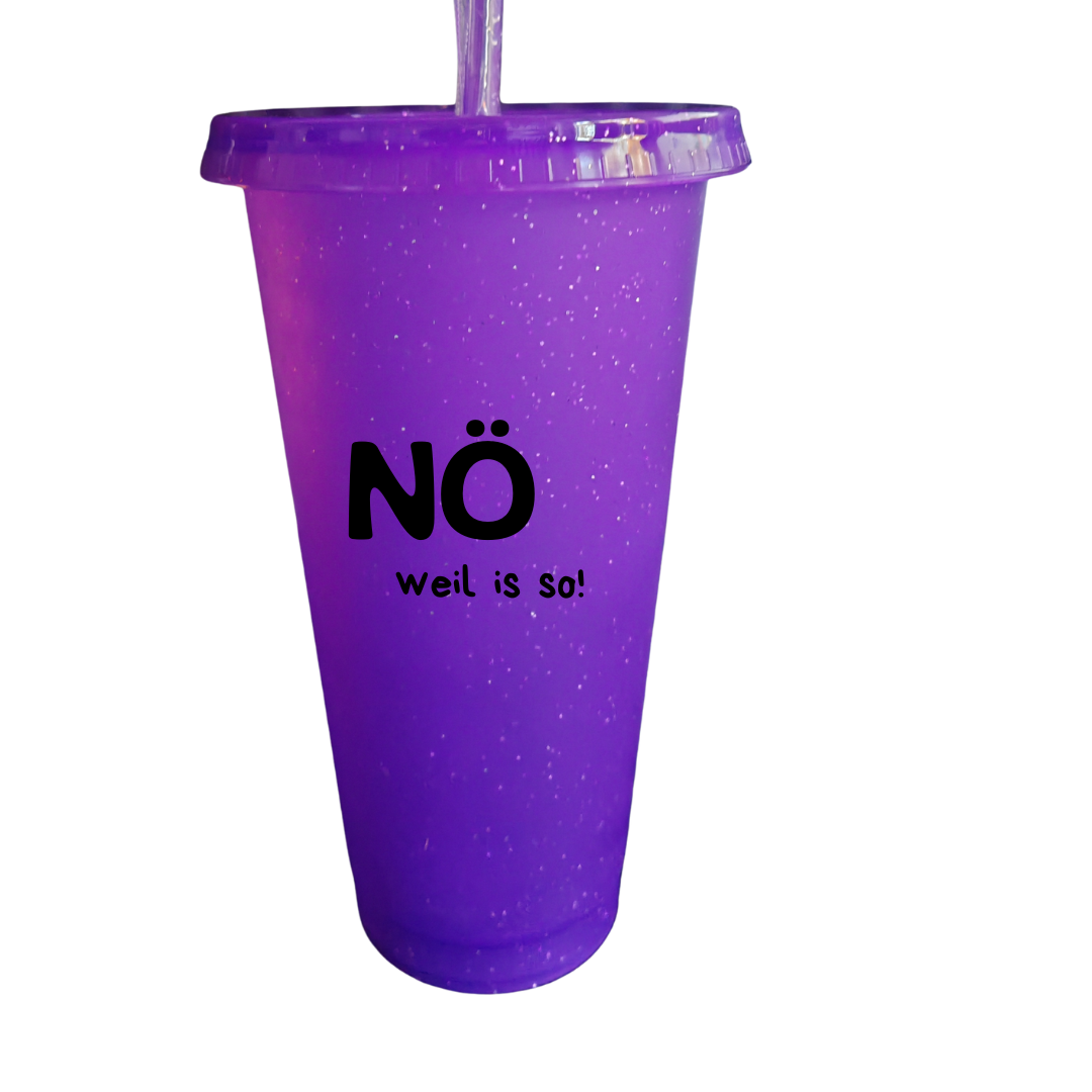 Glitzerbecher - NÖ weil is so!