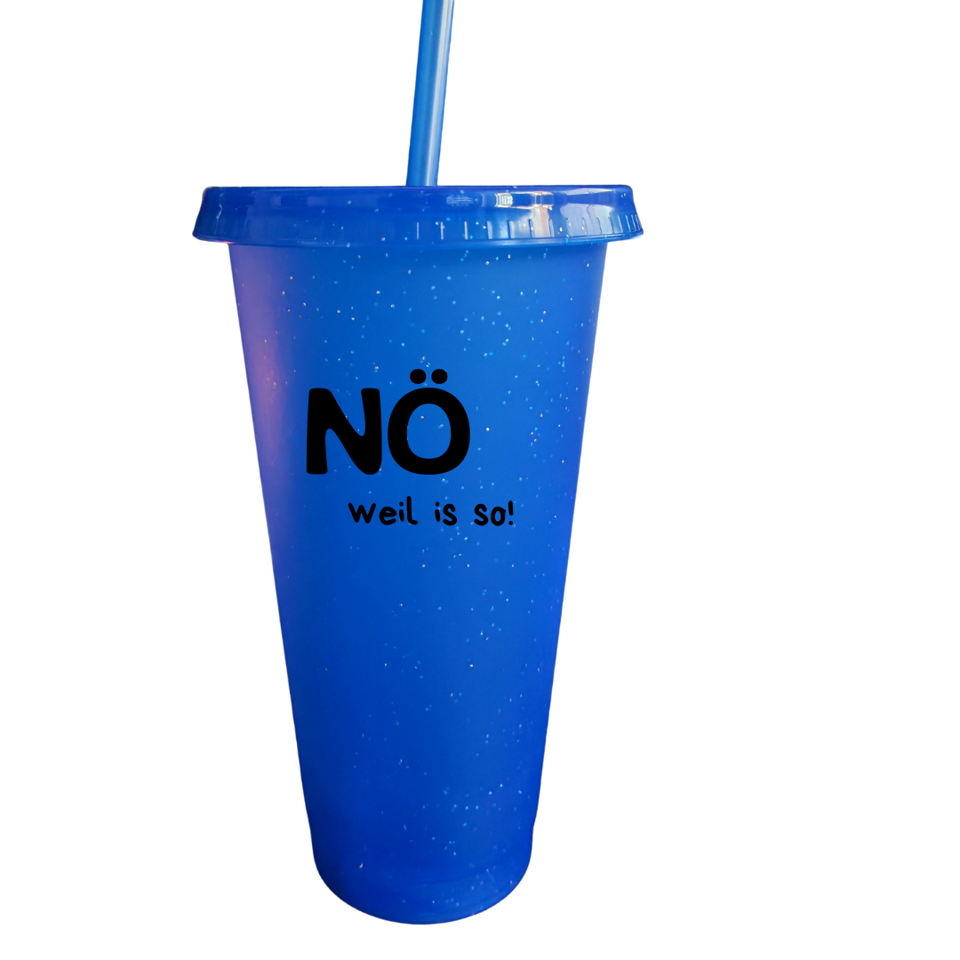 Glitzerbecher - NÖ weil is so!
