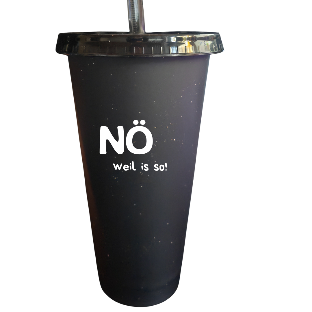 Glitzerbecher - NÖ weil is so!